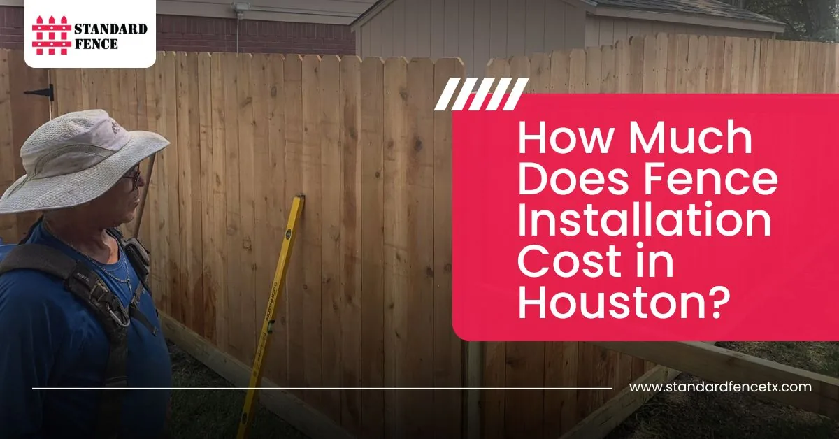 How Much Does Fence Installation Cost in Houston?