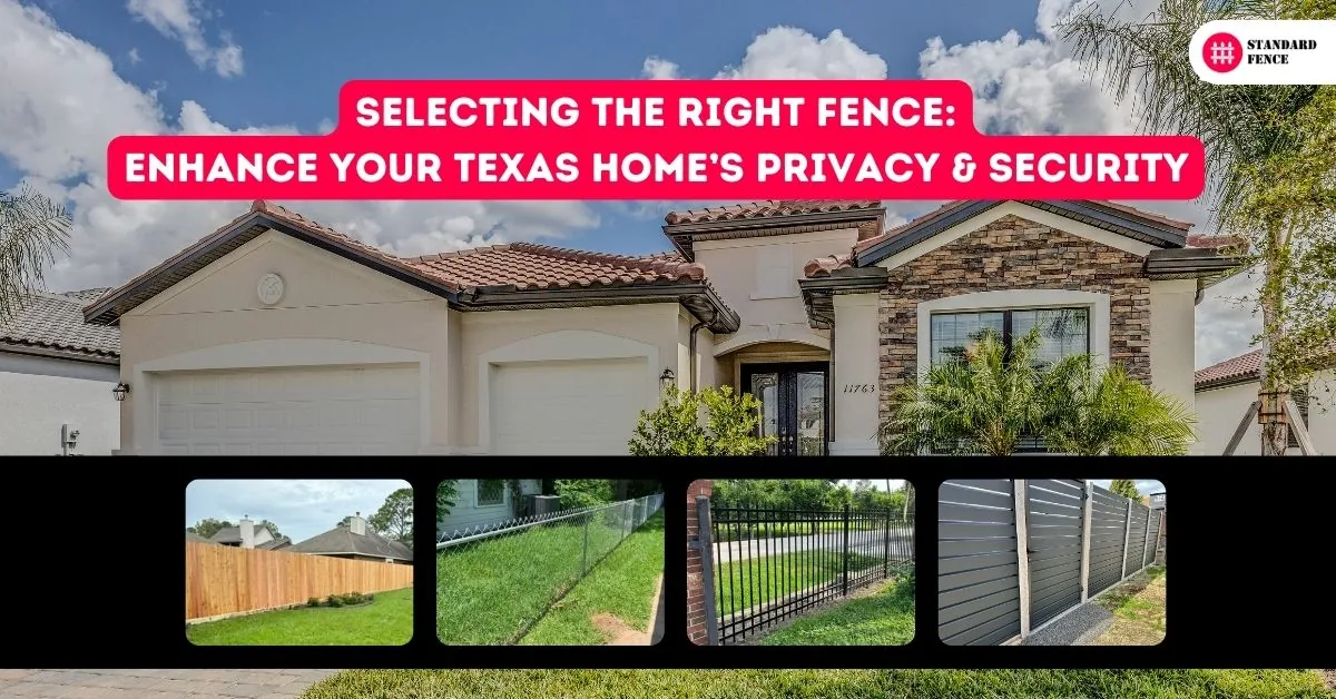 Selecting the Right Fence for Your Texas Home
